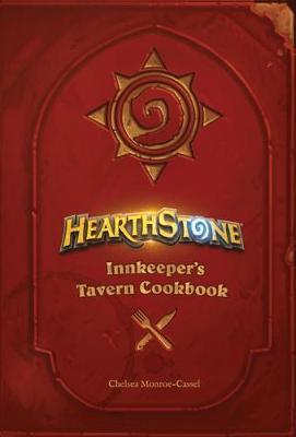 Hearthstone: Innkeeper's Tavern Cookbook                                                                                                              <br><span class="capt-avtor"> By:Monroe-cassel, Chelsea                            </span><br><span class="capt-pari"> Eur:19,50 Мкд:1199</span>